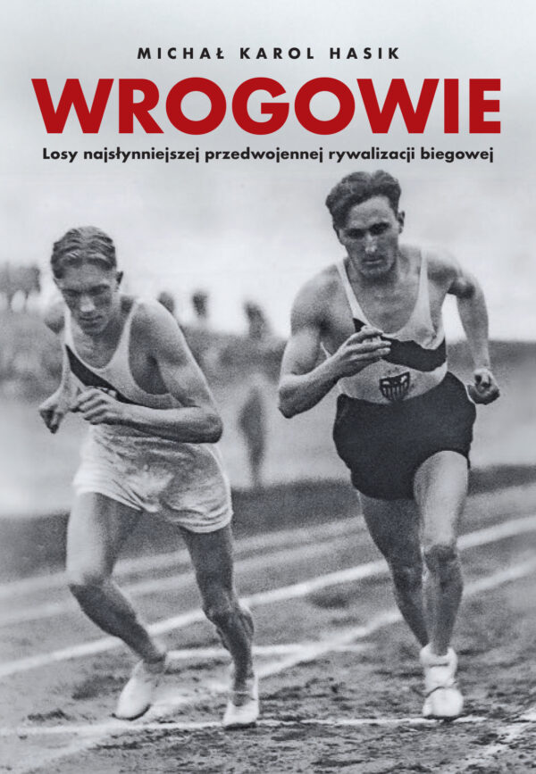 Biblioteka Przeglądu Sportowego. Wrogowie. Losy najsłynniejszej przedwojennej rywalizacji biegowej — okładka