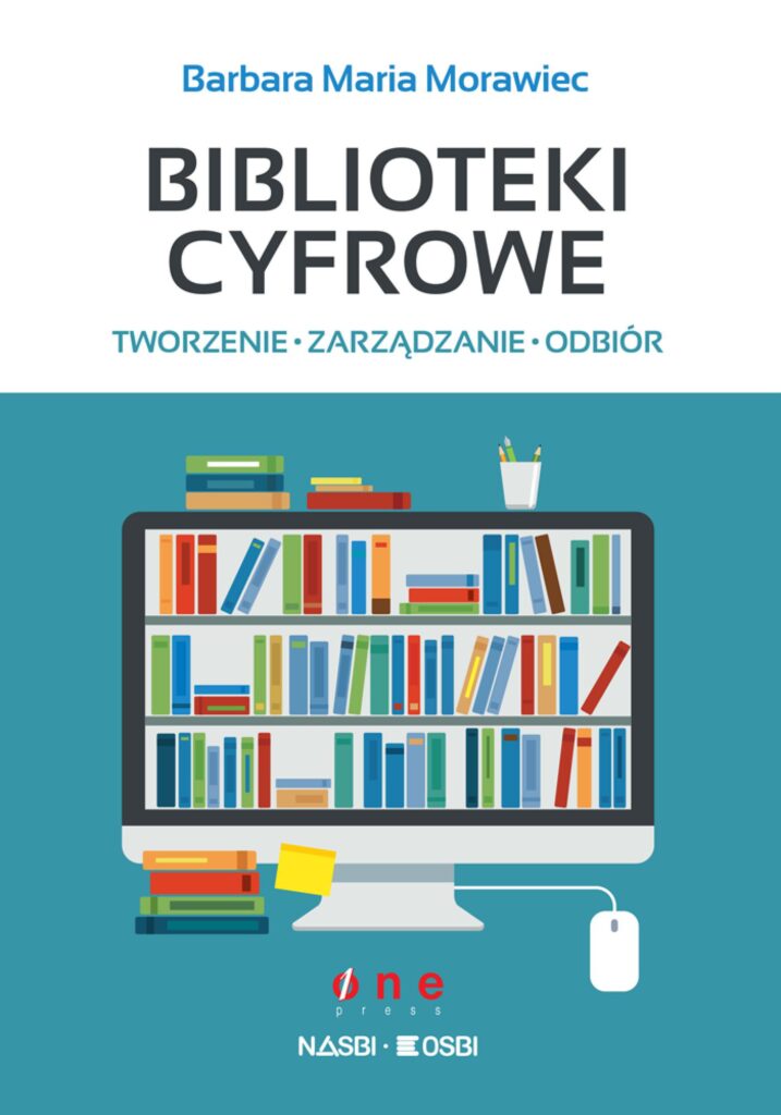 Biblioteki cyfrowe: tworzenie, zarządzanie, odbiór — okładka