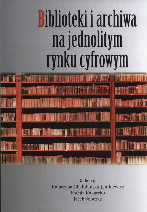 Tytuł: Biblioteki i archiwa na jednolitym rynku cyfrowym
Autor: Praca zbiorowa
Wydawnictwo: Silva Rerum
Formaty: MOBI, EPUB