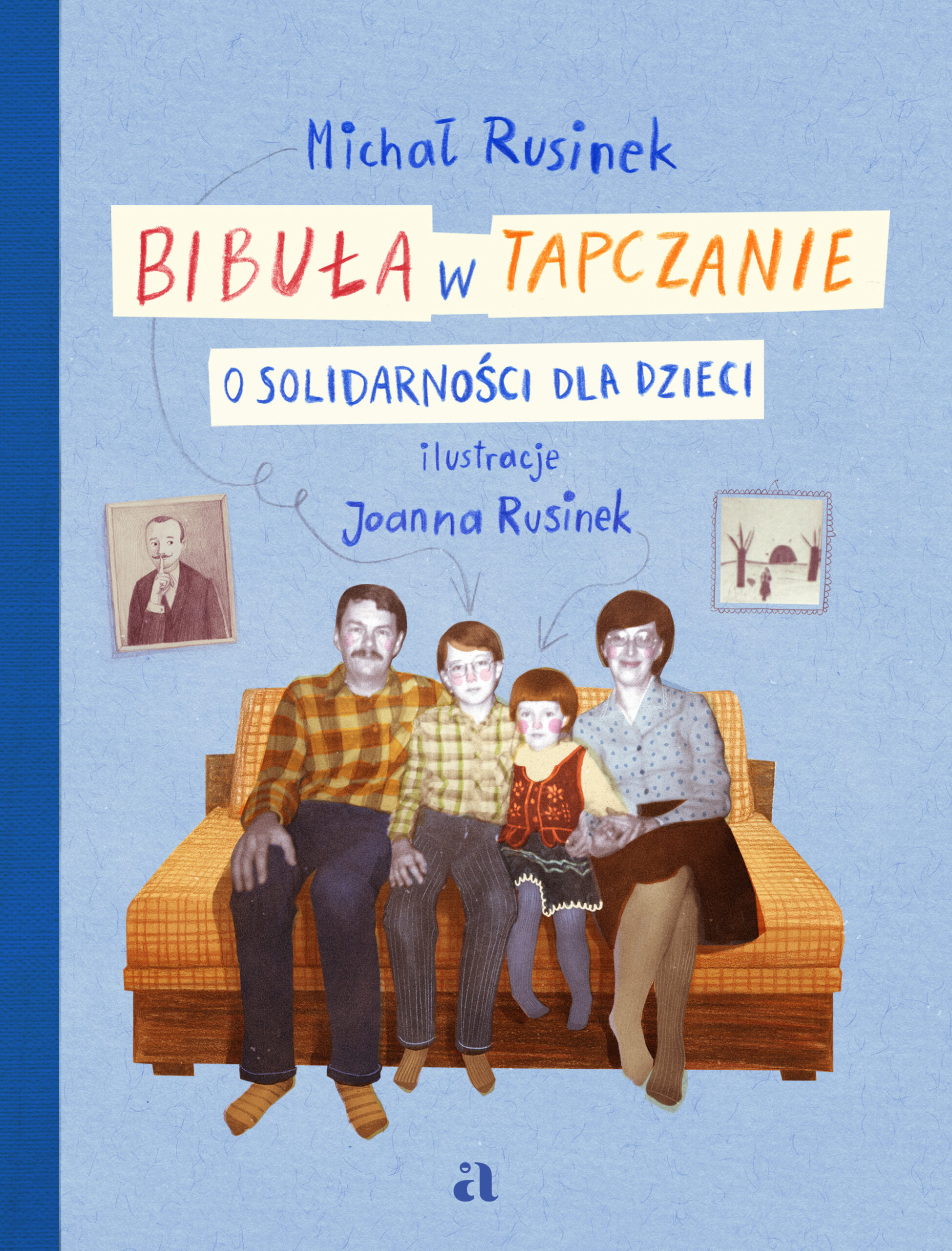 Tytuł: Bibuła w tapczanie. O solidarności dla dzieci
Autor: Michał Rusinek
Wydawnictwo: Wydawnictwo Agora dla dzieci
Formaty: PDF