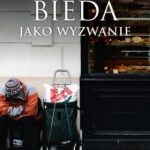 Tytuł: Bieda jako wyzwanie.
Autor: Ks. Jan Piwowarczyk
Wydawnictwo: Petrus
Formaty: PDF