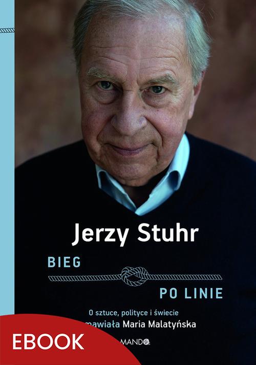 Tytuł: Bieg po linie
Autor: Maria Malatyńska, Jerzy Stuhr
Wydawnictwo: Mando
Formaty: EPUB, MOBI