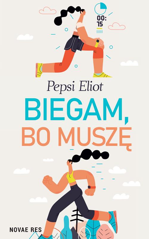 Tytuł: Biegam, bo muszę
Autor: Pepsi Eliot
Wydawnictwo: Novae Res
Formaty: MOBI, EPUB