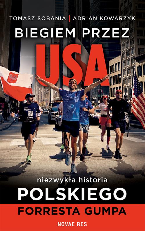 Tytuł: Biegiem przez USA: Niezwykła historia polskiego Forresta Gumpa
Autor: Adrian Kowarzyk, Tomasz Sobania
Wydawnictwo: Novae Res
Formaty: MOBI, EPUB