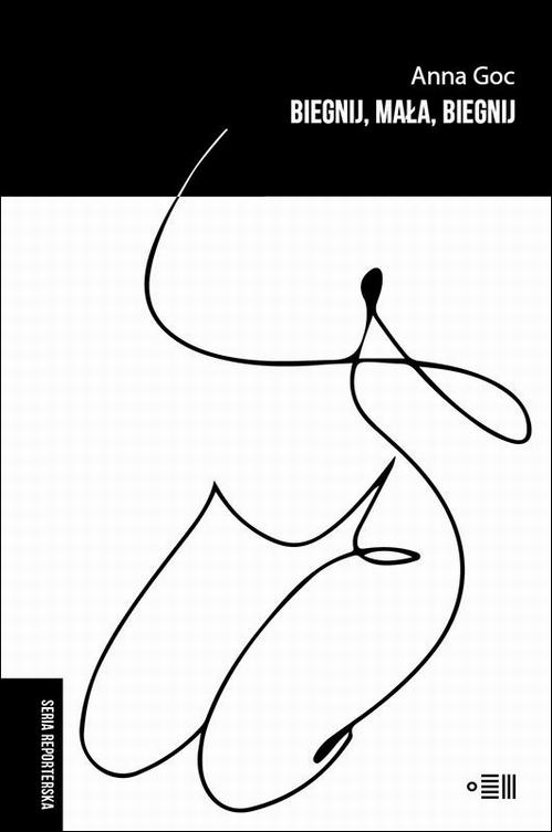 Tytuł: Biegnij, mała, biegnij
Autor: Anna Goc
Wydawnictwo: Dowody
Formaty: MOBI, EPUB