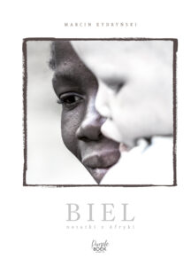 Tytuł: Biel. Notatki z Afryki
Autor: Marcin Kydryński
Wydawnictwo: Purple Book
Formaty: EPUB, MOBI