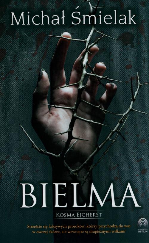 Tytuł: Bielma
Autor: Michał Śmielak
Wydawnictwo: Initium
Formaty: EPUB, MOBI