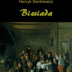 Tytuł: Biesiada. Nowele
Autor: Henryk Sienkiewicz
Wydawnictwo: Armoryka
Formaty: MOBI, EPUB