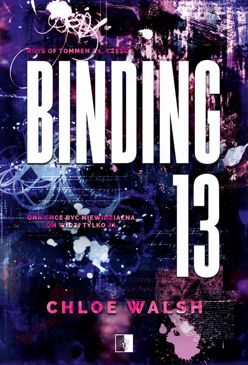 Tytuł: Binding 13. Część pierwsza
Autor: Chloe Walsh
Wydawnictwo: NieZwykłe Zagraniczne
Formaty: MOBI, EPUB