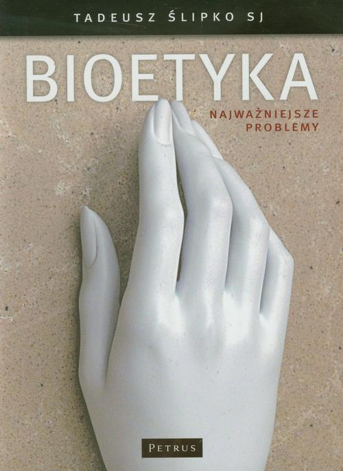 Tytuł: Bioetyka
Autor: Tadeusz Ślipko
Wydawnictwo: Petrus
Formaty: PDF