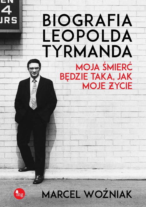 Biografia Leopolda Tyrmanda Moja śmierć będzie taka, jak moje życie — okładka e-booka