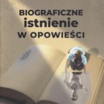Tytuł: Biograficzne istnienie w opowieści
Autor: Amelia Krawczyk-Bocian
Wydawnictwo: Wydawnictwo Uniwersytetu Kazimierza Wielkiego w Bydgoszczy
Formaty: PDF