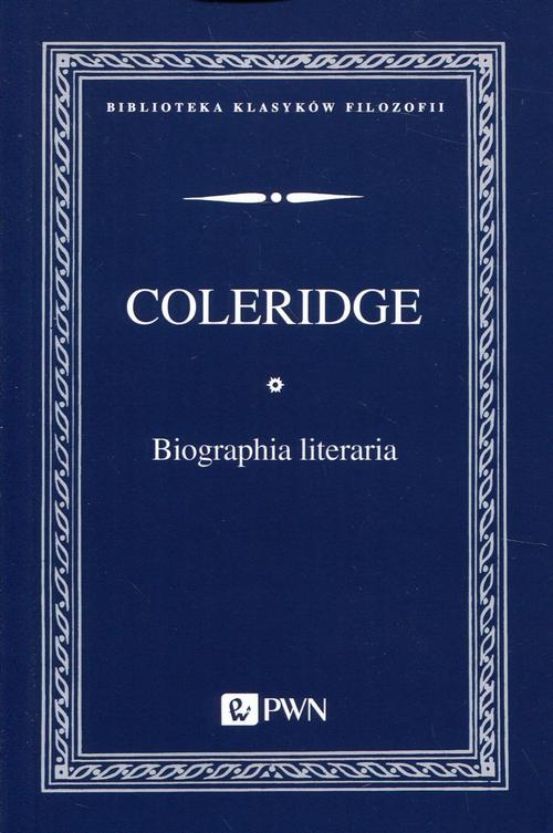 Tytuł: Biographia literaria
Autor: Samuel Taylor Coleridge
Wydawnictwo: Wydawnictwo Naukowe PWN
Formaty: EPUB, MOBI