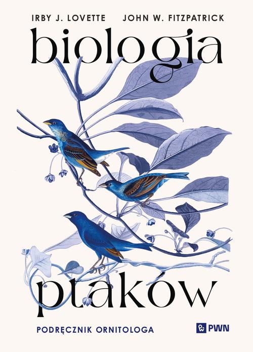Tytuł: Biologia ptaków
Autor: Irby J. Lovette, John W. Fitzpatrick
Wydawnictwo: Wydawnictwo Naukowe PWN
Formaty: MOBI, EPUB