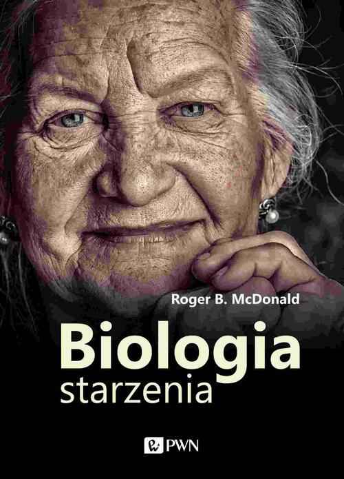 Tytuł: Biologia starzenia
Autor: Roger B. Mcdonald
Wydawnictwo: Wydawnictwo Naukowe PWN
Formaty: EPUB, MOBI