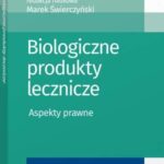 Tytuł: Biologiczne produkty lecznicze. Aspekty prawne
Autor: Marek Świerczyński, Łukasz Żarnowiec, Dariusz Fuchs, Natalia Łojko, Paweł Lenarczyk, Zbigniew Więckowski
Wydawnictwo: Wolters Kluwer
Formaty: PDF
