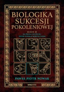 Tytuł: Biologika Sukcesji Pokoleniowej. Sezon 2. Za życia i po życiu. Inter vivos & Mortis causa
Autor: Paweł Piotr Nowak
Wydawnictwo: Onepress
Formaty: EPUB, PDF, MOBI