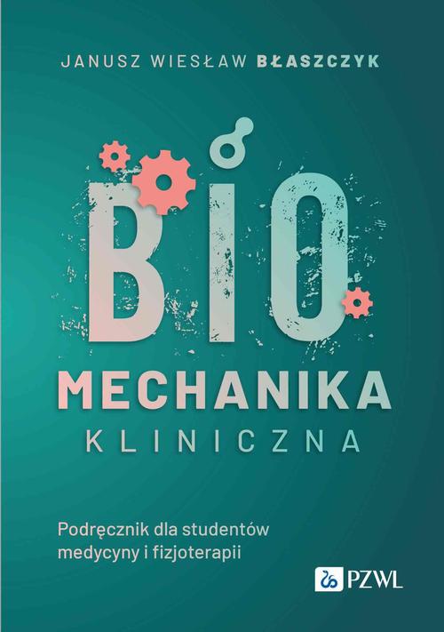 Tytuł: Biomechanika kliniczna
Autor: Janusz Wiesław Błaszczyk
Wydawnictwo: PZWL
Formaty: EPUB, MOBI
