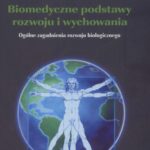 Tytuł: Biomedyczne podstawy rozwoju i wychowania
Autor: Mariola Świderska, Izabela Budzyńska-Jewtuch
Wydawnictwo: Akademia Humanistyczno-Ekonomiczna w Łodzi
Formaty: PDF