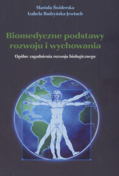 Tytuł: Biomedyczne podstawy rozwoju i wychowania
Autor: Mariola Świderska, Izabela Budzyńska-Jewtuch
Wydawnictwo: Akademia Humanistyczno-Ekonomiczna w Łodzi
Formaty: PDF
