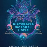 Tytuł: Bioterapia wczoraj i dziś
Autor: Jerzy Strączyński
Wydawnictwo: Wydawnictwo Kobiece
Formaty: MOBI, EPUB