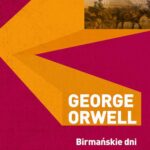 Tytuł: Birmańskie dni
Autor: George Orwell
Wydawnictwo: Vis-a-vis Etiuda
Formaty: EPUB, MOBI, PDF