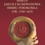 Tytuł: Biskup Jakub z Kurdwanowa herbu Syrokomla (ok. 1350-1425)
Autor: Leszek Zygner
Wydawnictwo: Wydawnictwo Naukowe UMK
Formaty: PDF