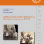 Bitmapowa grafika komputerowa. Wprowadzenie do programu GIMP 2.8 — okładka e-booka