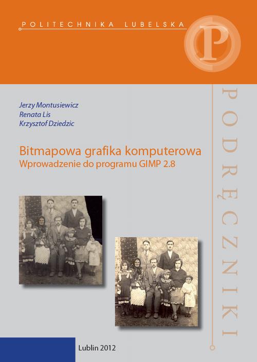 Tytuł: Bitmapowa grafika komputerowa. Wprowadzenie do programu GIMP 2.8
Autor: Jerzy Montusiewicz, Renata Lis, Krzysztof Dziedzic
Wydawnictwo: Politechnika Lubelska
Formaty: PDF
