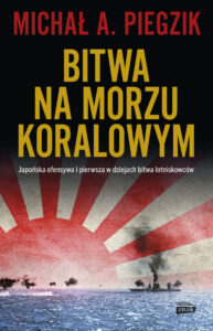 Bitwa na Morzu Koralowym. Japońska ofensywa i pierwsza w dziejach bitwa lotniskowców — okładka e-booka
