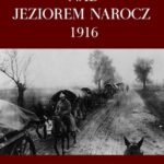 Tytuł: Bitwa nad Jeziorem Narocz 1916
Autor: Nikołaj Podorożny
Wydawnictwo: Napoleon V
Formaty: MOBI, EPUB, PDF