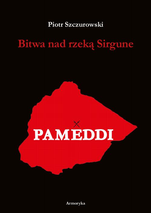 Tytuł: Bitwa nad Rzeką Sirgune
Autor: Piotr Szczurowski
Wydawnictwo: Armoryka
Formaty: PDF