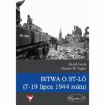 Tytuł: Bitwa o St-Lô (7-19 lipca 1944 roku)
Autor: David Garth, Charles H. Taylor
Wydawnictwo: Napoleon V
Formaty: EPUB, MOBI