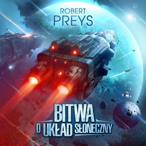 Tytuł: Bitwa o Układ Słoneczny
Autor: Robert Preys
Wydawnictwo: Doradztwo Gospodarcze Robert Kowalczyk
Formaty: MP3