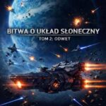 Tytuł: Bitwa o Układ Słoneczny Tom II Odwet
Autor: Robert Preys
Wydawnictwo: Wydawnictwo e-bookowo
Formaty: MOBI, EPUB, PDF