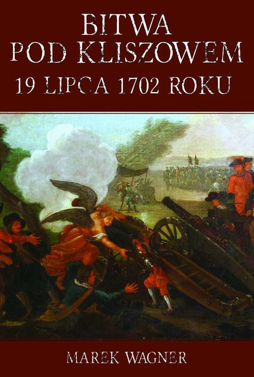 Tytuł: Bitwa pod Kliszowem 19 lipca 1702 roku
Autor: Marek Wagner
Wydawnictwo: Napoleon V
Formaty: PDF, EPUB, MOBI