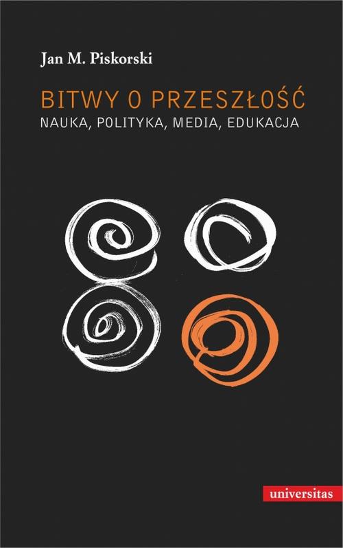 Bitwy o przeszłość Nauka polityka media edukacja — okładka e-booka