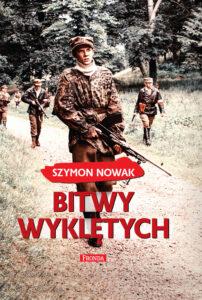 Tytuł: Bitwy wyklętych
Autor: Szymon Nowak
Wydawnictwo: Fronda
Formaty: EPUB, PDF, MOBI