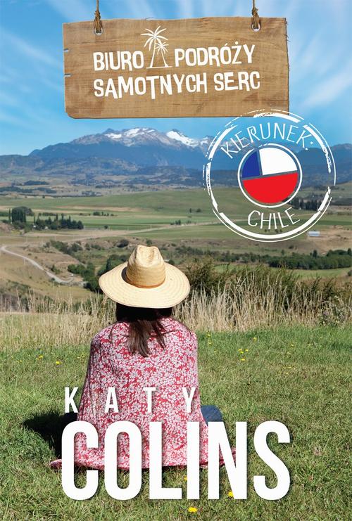 Tytuł: Biuro Podróży Samotnych Serc. Kierunek: Chile
Autor: Katy Colins
Wydawnictwo: HarperCollins Polska
Formaty: MOBI, EPUB