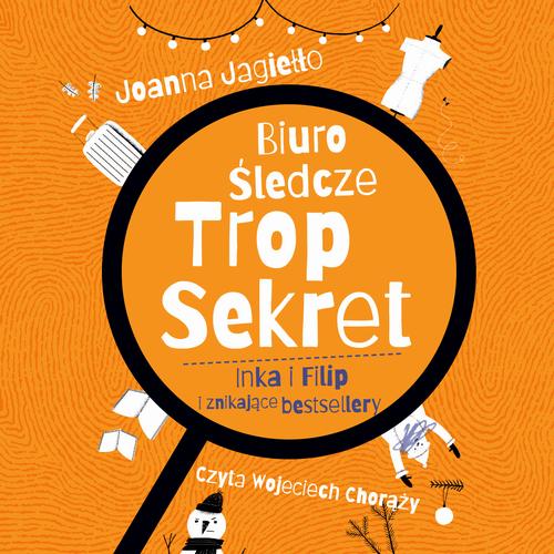 Tytuł: Biuro Śledcze Trop Sekret. Inka i Filip i znikające bestsellery
Autor: Joanna Jagiełło
Wydawnictwo: Słowne
Formaty: MP3