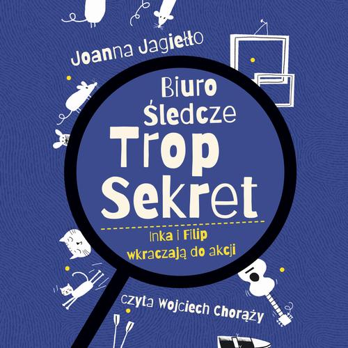 Tytuł: Biuro Śledcze Trop Sekret. Inka i Filip wkraczają do akcji
Autor: Joanna Jagiełło
Wydawnictwo: Słowne
Formaty: MP3