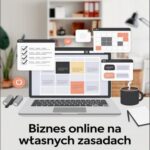 Tytuł: Biznes online na własnych zasadach: Praca zdalna i freelancing od podstaw
Autor: Przemysław Gmerek
Wydawnictwo: Przemysław Gmerek
Formaty: EPUB, PDF, MOBI