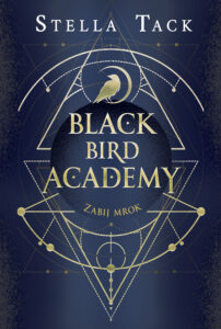 Tytuł: Black Bird Academy (#1). Zabij mrok. Black Bird Academy. Tom 1
Autor: Stella Tack
Wydawnictwo: Jaguar
Formaty: EPUB, MOBI