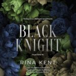 Tytuł: Black Knight
Autor: Rina Kent
Wydawnictwo: NieZwykłe Zagraniczne
Formaty: MP3
