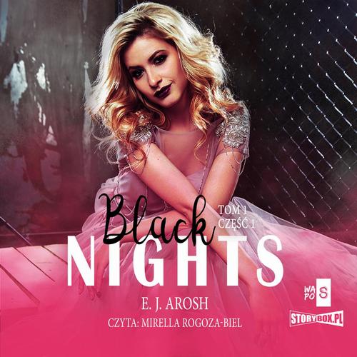 Tytuł: Black Nights. Tom 1. Część 1
Autor: E.J. Arosh
Wydawnictwo: Storybox
Formaty: MP3