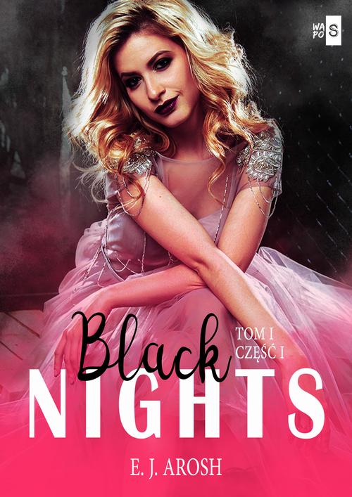Tytuł: Black Nights. Tom 1. Część 1
Autor: E.J. Arosh
Wydawnictwo: WasPos
Formaty: MOBI, EPUB