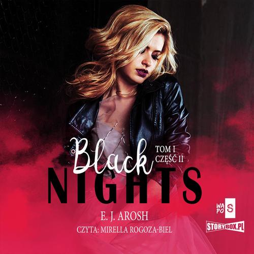 Tytuł: Black Nights. Tom 1. Część 2
Autor: E.J. Arosh
Wydawnictwo: Storybox
Formaty: MP3