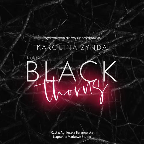 Tytuł: Black Thorns
Autor: Karolina Żynda
Wydawnictwo: NieZwykłe
Formaty: MP3