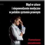 Tytuł: Błąd w sztuce i niepowodzenie medyczne w polskim systemie prawnym. Prawnoetyczne uwarunkowania zabiegów medycznych
Autor: Elżbieta Jęczmionka-Kopińska
Wydawnictwo: Silva Rerum
Formaty: PDF, MOBI, EPUB