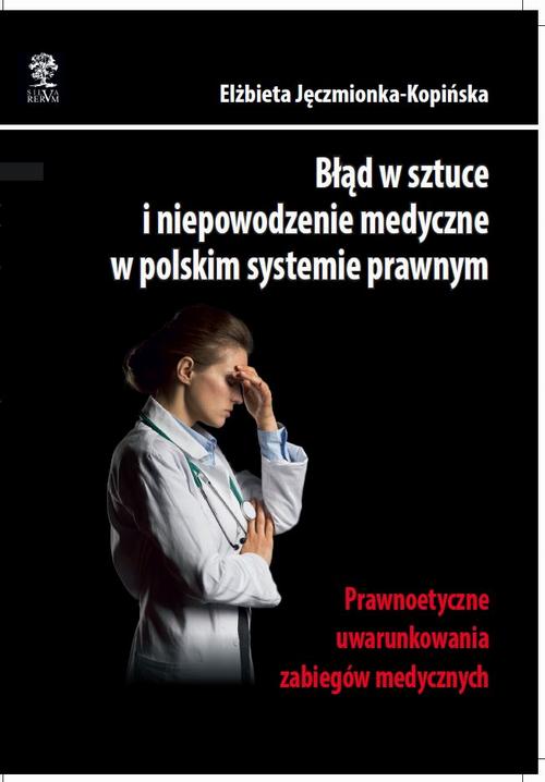 Tytuł: Błąd w sztuce i niepowodzenie medyczne w polskim systemie prawnym. Prawnoetyczne uwarunkowania zabiegów medycznych
Autor: Elżbieta Jęczmionka-Kopińska
Wydawnictwo: Silva Rerum
Formaty: PDF, MOBI, EPUB